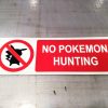 No Pokemon Hunting Sign