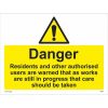 Danger Residents And Other Authorised Users Are Warned That as Works Are Still In Progress That Care Should Be Taken Sign, resident warning signs, caution signs uk, warning signs, work in progress signs