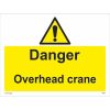 Danger Overhead Crane Sign, warning sign, health and safety sign, construction site warning site, construction machinery warning signs