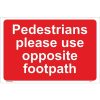 Buy Pedestrians Please Use Opposite Footpath Sign