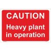 Buy Caution Heavy Plant In Operation Sign
