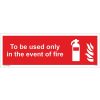 To Be Used Only In The Event Of Fire Sign