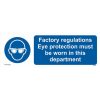 Factory Regulations Eye Protection Must Be Worn In This Department Sign