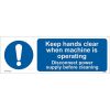 Keep Hands Clear When Machine is Operating Sign
