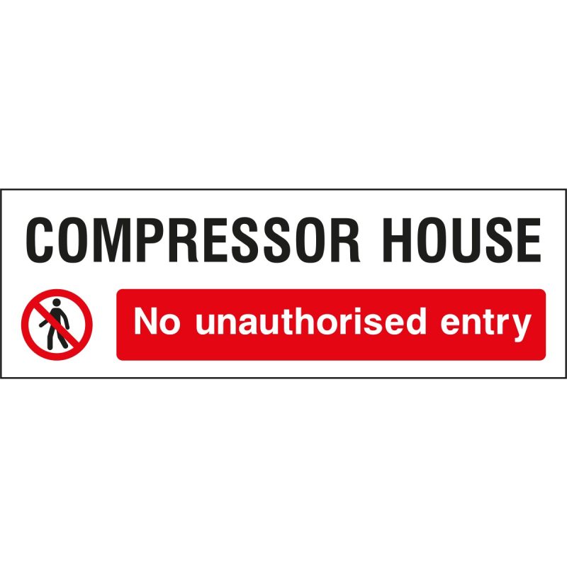 Compressor house-No unauthorised entry sign, Access Restriction Signs, Prohibition Signs