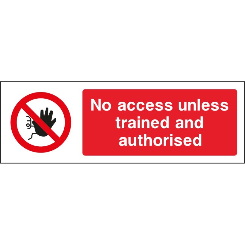 No access unless trained and authorised sign, Access Restriction Signs, Prohibition Signs, Health and Safety Signs, construction signs