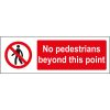No pedestrians beyond this point sign, Access Restriction Signs, Prohibition Signs