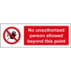 No unauthorised person allowed beyond this point sign, health and safety sign, Access Restriction Signs, Prohibition Signs, Construction Site Signs, Health & Safety Signs, UK