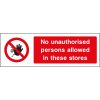 no unauthorised persons allowed in these stores, warehouse safety signs, Health and safety signs, Access Restriction Signs, Prohibition Signs