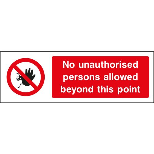 No unauthorised persons allowed beyond this point sign, no unauthorised entry sign, Access Restriction Signs, Prohibition Signs, Construction Site Signs, Health & Safety Signs, UK