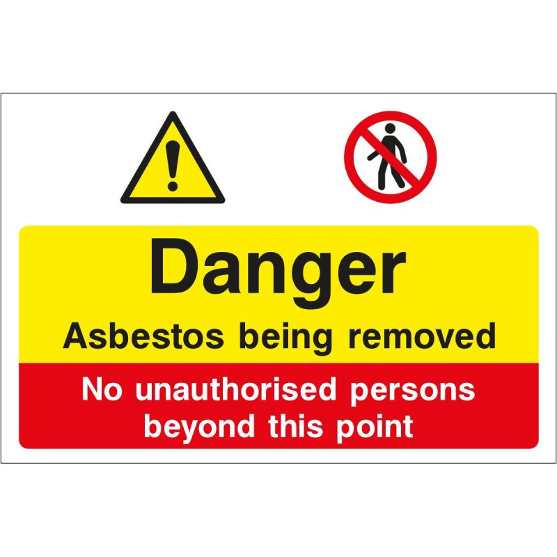 Danger asbestos being removed, no unauthorised persons combined sign