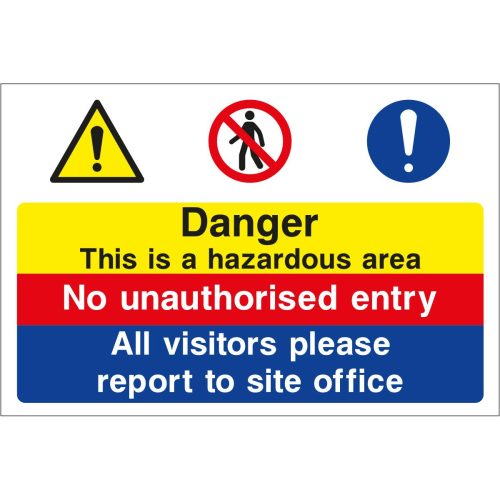 Danger this hazerdous area, no unauthorised entry, report to site office combined sign