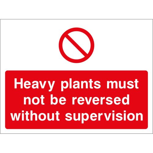 Heavy plants must not be reversed without supervision sign