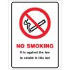 NO SMOKING, It is against the law to smoke in this bar