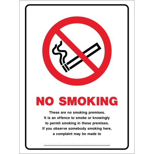 NO SMOKING, These are no smoking premises. It is an offence to smoke knowingly to peermit smoking in these premises. If you observe somebody smoking here, a complaint may be made to