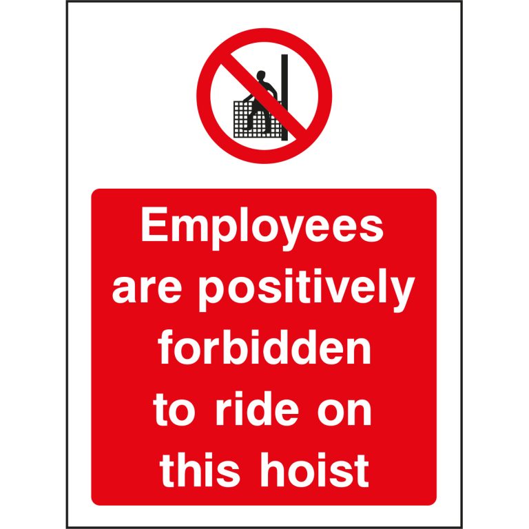 Forbitted Sign Employees Are Positively Forbidden To Ride On This Hoist Sign ...
