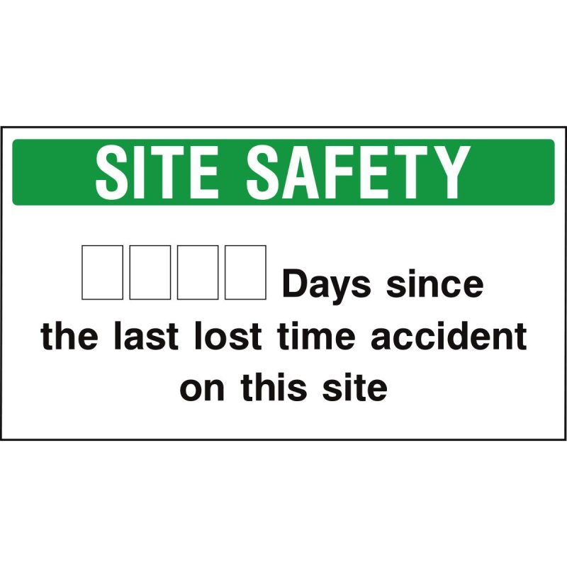 Site safety starts here, days since last lost time accident sign
