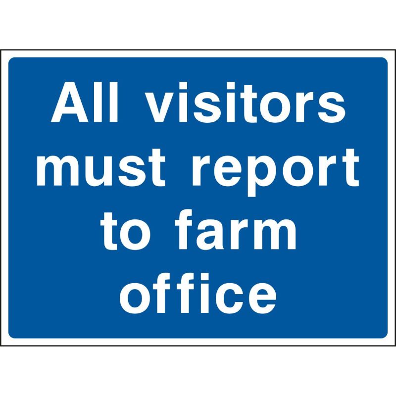 All visitors must report to farm office sign
