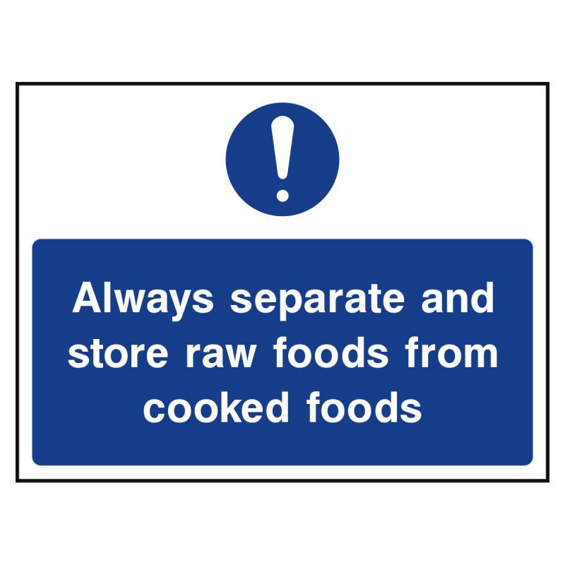 Always separate and store raw foods from cooked foods sign