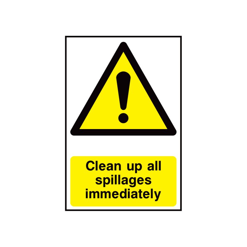 Clean up all spillages immediately sign