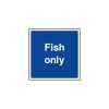 Fish only sign