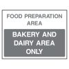 Food preparation area. Bakery and dairy area only sign