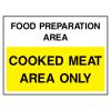 Food preparation area. Cooked meat area only sign