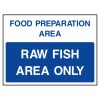 Food preparation area. Raw fish area only sign