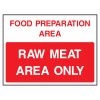Food preparation area. Raw meat area only sign