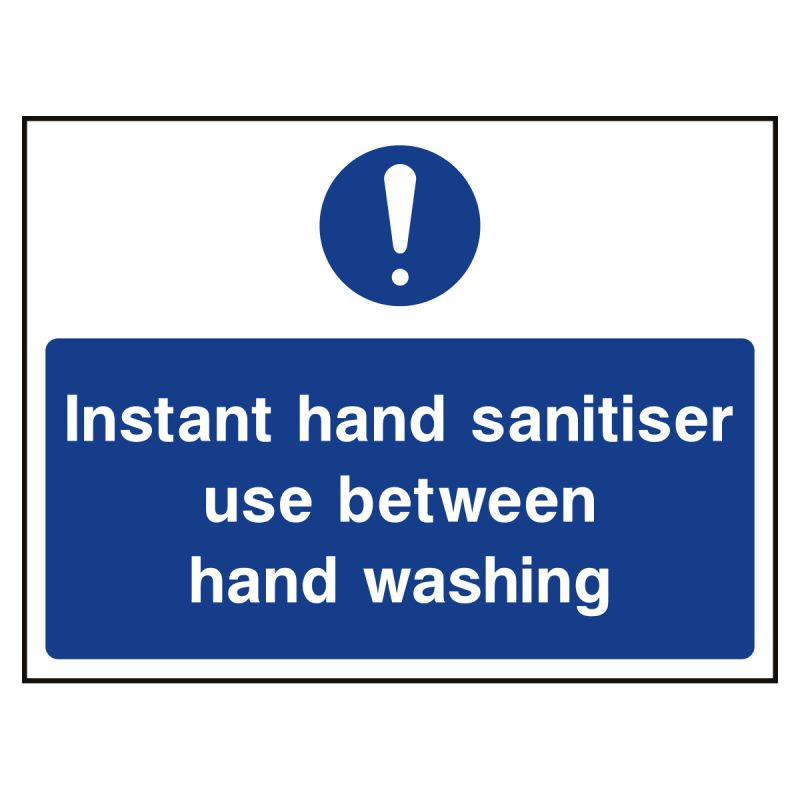 Instant hand sanitiser use between hand washing sign