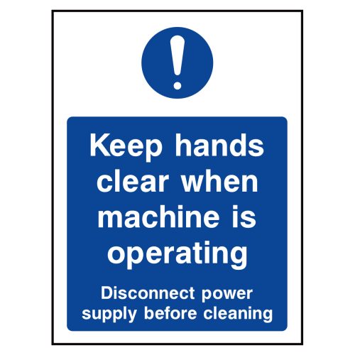 Keep hands clear when machine is operating sign