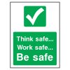 Think safe, work safe, be safe sign