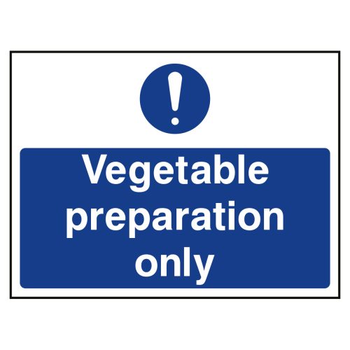 Vegetable preparation only sign