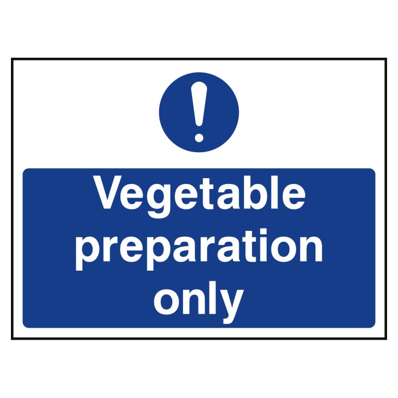 Vegetable preparation only sign