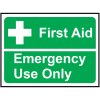 First aid, emergency only sign